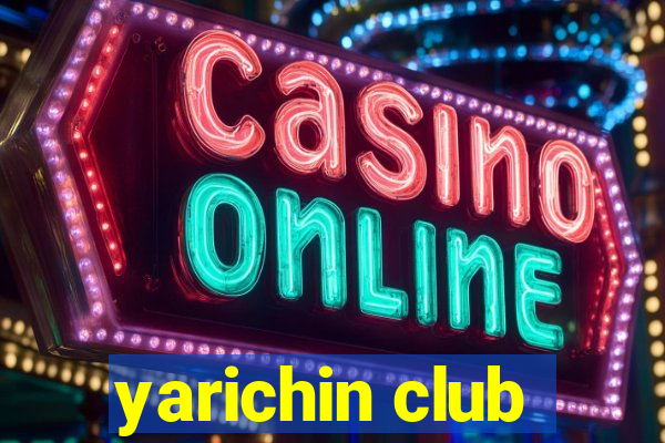 yarichin club